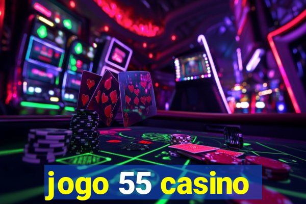 jogo 55 casino